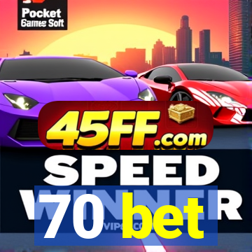 70 bet